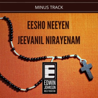 Eesho Neeyen Jeevanil Nirayenam (MINUS TRACK)