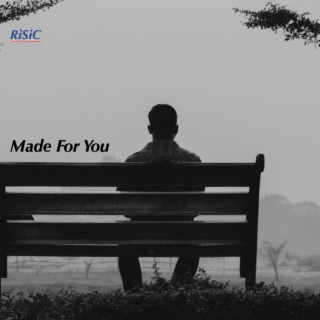 Made For You