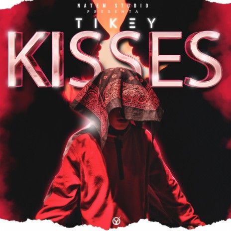 Kisses ft. Tikey | Boomplay Music