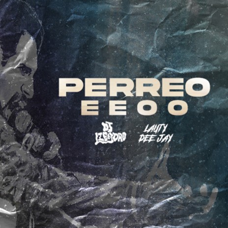 Perreo eeoo ft. Lauty Deejay | Boomplay Music