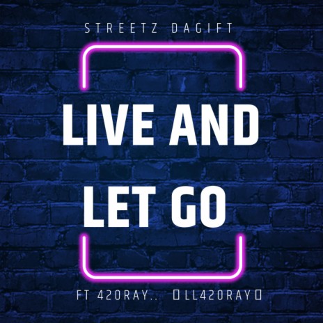 Live and let go ft. 420RAY | Boomplay Music