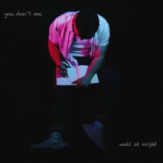 You Don't See Well At Night lyrics | Boomplay Music