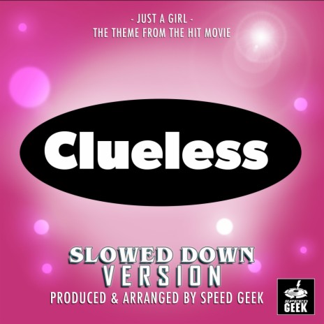 Just A Girl (From Clueless) (Slowed Down Version) | Boomplay Music