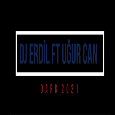 Dark (feat. Uğur Can)