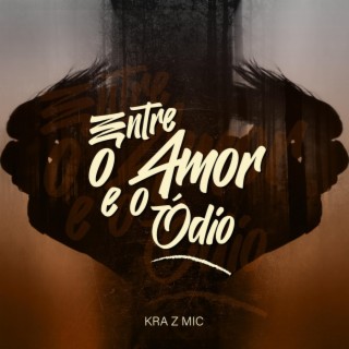 ENTRE O AMOR E O ÓDIO