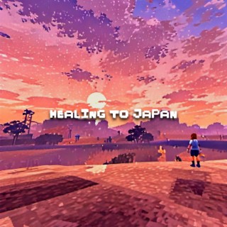 Healing to Japan