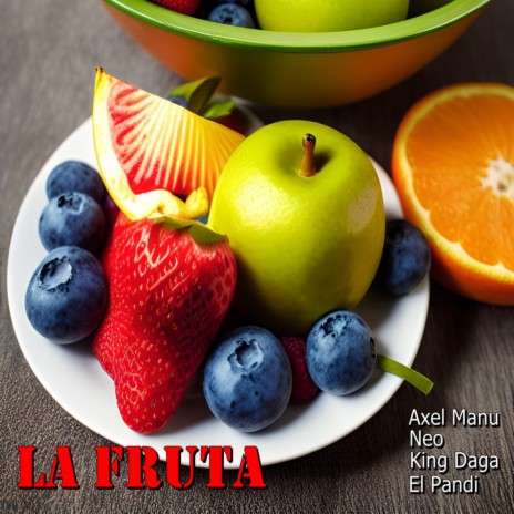 La Fruta ft. King Daga, El Pandi & Neo | Boomplay Music