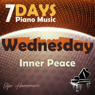 7DAYS Wednesday (Piano Music - Inner Peace)