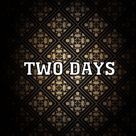 Two Days | Boomplay Music