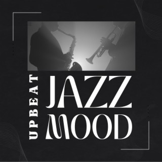 Upbeat Jazz Mood