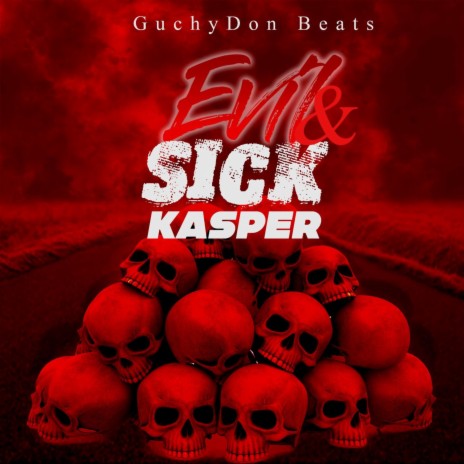 Evil & Sick | Boomplay Music