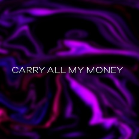Carry All My Money