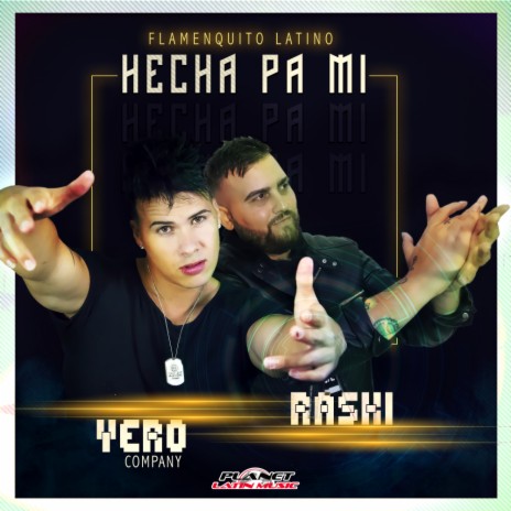 Hecha Pa' Mi (Rumba Mix) ft. Flamenquito Latino & Raski