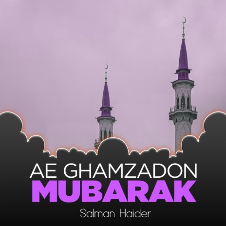 Ae Ghamzadon Mubarak | Boomplay Music