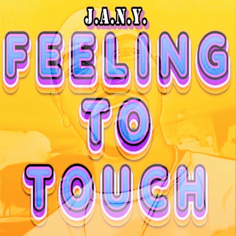 Feeling to Touch | Boomplay Music