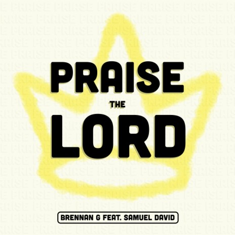 Praise The Lord ft. Samuel David | Boomplay Music