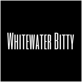 Whitewater Bitty