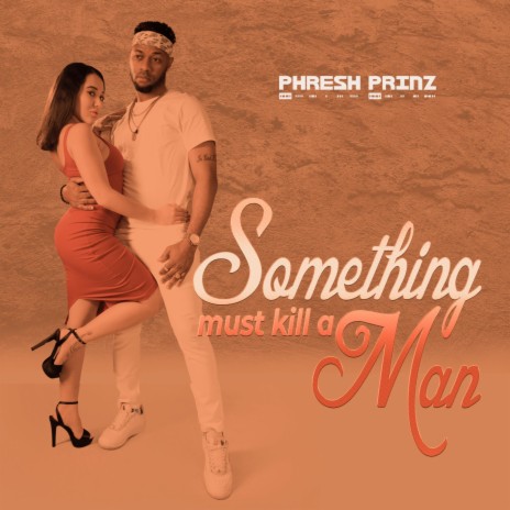 Something must kill a man | Boomplay Music