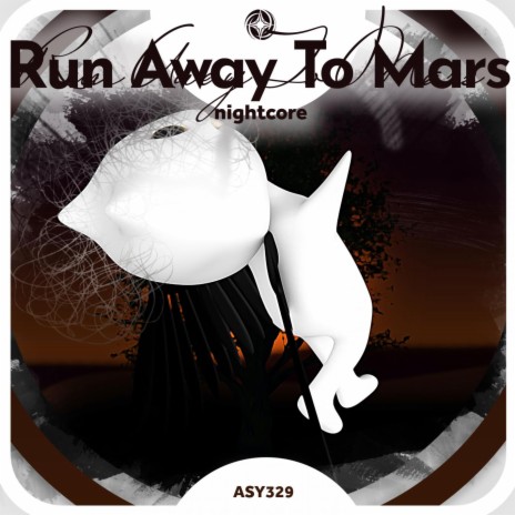 Run Away To Mars - Nightcore ft. Tazzy | Boomplay Music