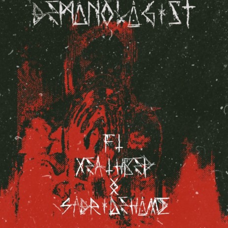 Demonologist ft. XEATHBED & SADRIDEHOME | Boomplay Music