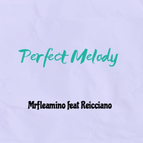 Perfect Melody ft. Reicciano | Boomplay Music