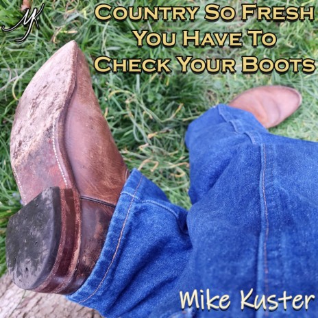 Country So Fresh You Have To Check Your Boots