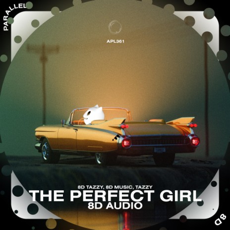 The Perfect Girl - 8D Audio ft. surround. & Tazzy | Boomplay Music