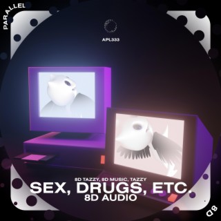 Sex, Drugs, Etc. - 8D Audio