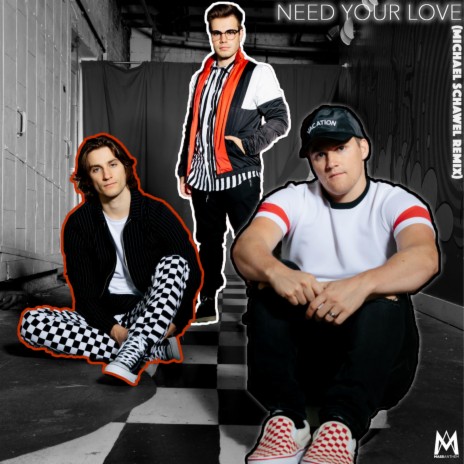 Need Your Love (Michael Schawel Remix) ft. Michael Schawel