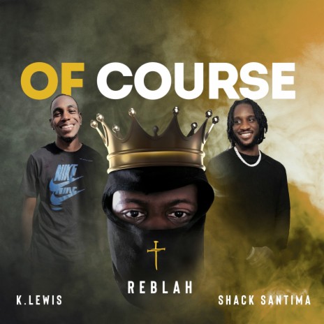 Of Course ft. K.Lewis & Shack Santima | Boomplay Music