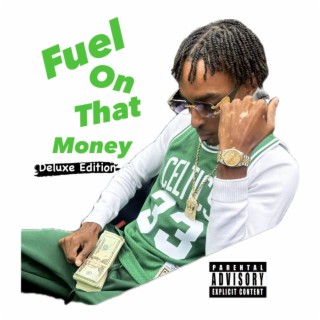 Fuel On That Money: Deluxe Edition