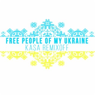 Free People Of My Ukraine (Extended Mix)