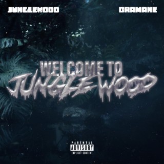 DRAMANE x JungleWood (Welcome To JungleWood)