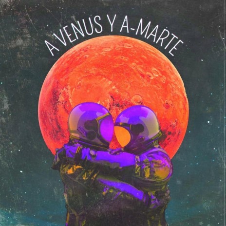 A Venus y a Marte | Boomplay Music