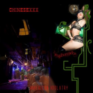 ChineseXXX American Idolatry