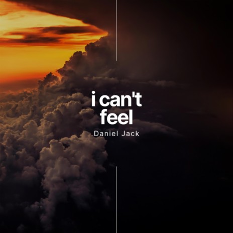 I can't feel | Boomplay Music
