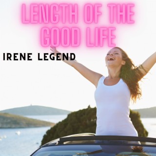 Length Of The Good Life