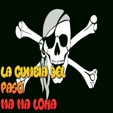 LA CUMBIA DEL PASO MA MA LONA | Boomplay Music