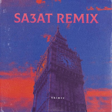 Sa3at (Shimee Remix)