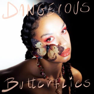 Dangerous Butterflies