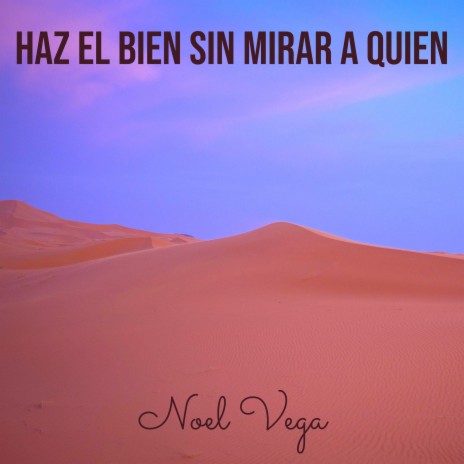 Haz El Bien Sin Mirar a Quien | Boomplay Music