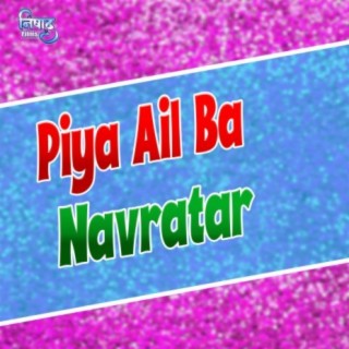 Piya Ail Ba Navratar