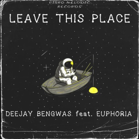 Leave This Place (feat. Euphoria) | Boomplay Music