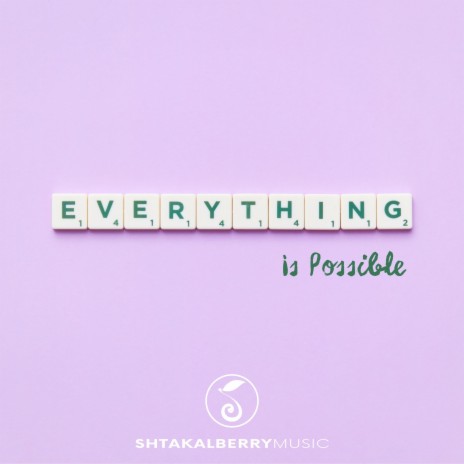 Everything Is Possible | Boomplay Music