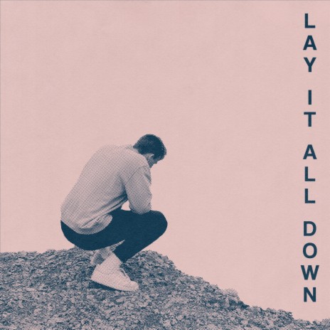 Lay It All Down ft. Jace Richardson | Boomplay Music