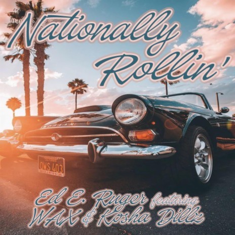 Nationally Rollin' ft. Wax & Kosha Dillz
