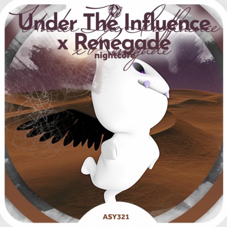 Under The Influence X Renegade - Nightcore ft. Tazzy | Boomplay Music