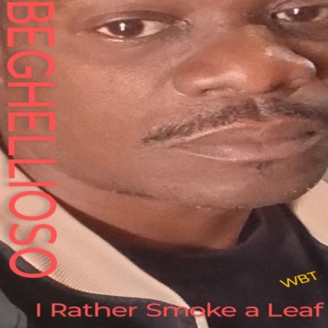 I Rather Smoke a Leaf
