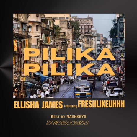 PILIKA PILIKA ft. FRESHLIKEUHHH
