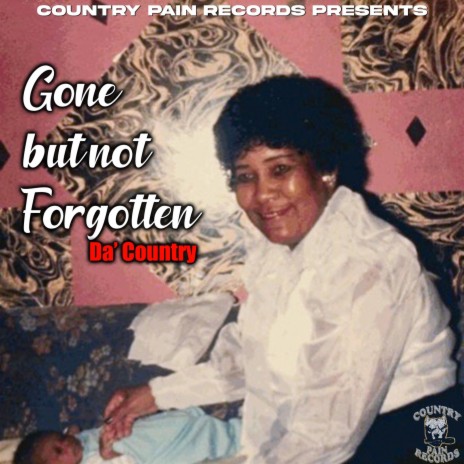 Gone But Not forgotten | Boomplay Music